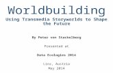 Worldbuilding: Using Transmedia Storyworlds to Shape the Future