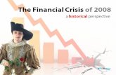 The Financial Crisis: an Historical Perspective