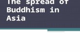 The Spread of Buddhism in Asia Ppt