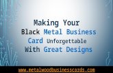 Making Your Black Metal Business Card Unforgettable With Great Designs
