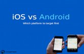 iOS vs Android - which platform to target first