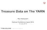 Treasure Data on The YARN - Hadoop Conference Japan 2014