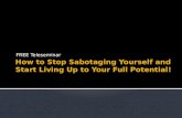 How to Stop Sabotaging Yourself and Start Living
