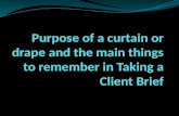 Purpose of a curtain or drape and the client brief