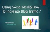 Using Social Media How To Increase Blog Traffic ?