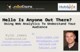 Hello is Anyone Out There? Using Web Analytics to Understand your Audience - RED1 #heweb10