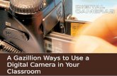 A Gazillion Ways To Use A Digital Camera