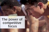 The Power of Competitive Focus