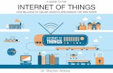 A Guide to the Internet of Things – How Billions of Online Objects Are Making the Web Wiser