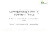 Gaming strategies for TV operators Updated presentation