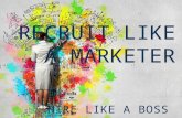 Recruit Like a Marketer
