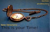 New Librarians: This is your time