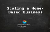 Scaling a Home-Based Business