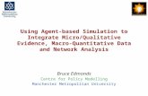 Using Agent-Based Simulation to integrate micro/qualitative evidence, macro-quantitative data and network analysis