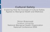 Cultural Safety Exploring How the Concept of Cultural Safety Applies to Aboriginal Health and Wellness