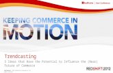 Trendcasting: Five Big Ideas that Have the Potential to Transform the Near Future of Commerce