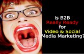 Is B2B Really Ready for Video and Social Media