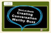 Creating Conversation Worthy BUZZ