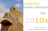 Designing Online Service for 2010s