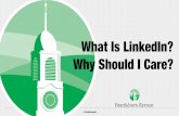 LinkedIn: What is it and Why Should I care