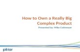 Mike Cottmeyer - How to Own a Really big complex Product