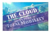 The Cloud - the Future is Total Mobility