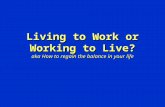 Are You Living to Work or Working to Live