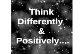 Think Differently and Positively Ppt