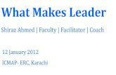What makes leader -v1- shiraz ahmed