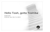 Hello Tosh, gotta Toshiba