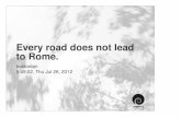 Every road does not lead to Rome.