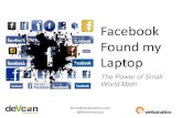 Devcon APC 2010 facebook found my laptop the power of small world math