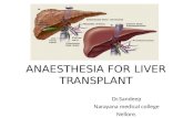 Anesthesia for Liver transplantation - Dr.Sandeep