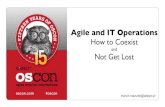 Agile and IT Operations How to Coexist and Not Get Lost - OSCON 2013