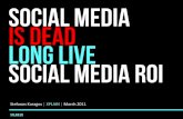 Social Media is Dead - Long Live Social Media ROI