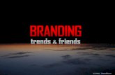 BRANDING trends and friends in 2009