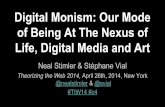 Digital Monism: Our Mode of Being At The Nexus of Life, Digital Media and Art