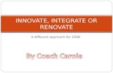 Innovate, integrate or renovate