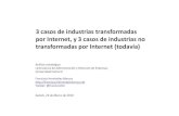 3 casos de industrias transformadas por Internet, y 3 casos de industrias no transformadas por Internet (todavía)