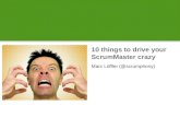 10 Things To Drive Your Scrum Master Crazy