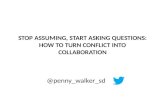 Stop assuming, start asking questions: from conflict to collaboration