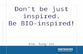 Don\'t just be inspired; Be Bio-inspired