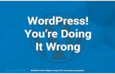 WordPress! You're doing it wrong