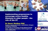 Implementing programmes to encourage active healthy lifestyles in older people - the role of the OT