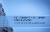 Retirement and other separations
