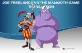 Joe Freelancer VS the Mammoth Game Translation