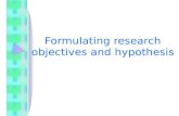 Formulating Research Hypothesis and Objectives