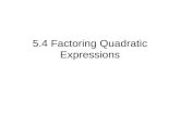 5.4 Factoring Quadratic Expressions