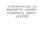 Magneto Hydro Dynamics Mhd System