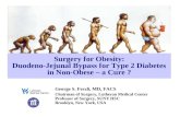 Surgery for Obesity Duodeno-Jejunal Bypass forType 2 Diabetes in Non-Obese - A Cure?